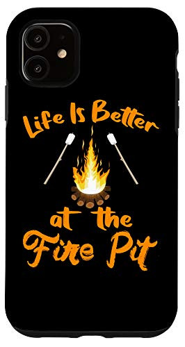 iPhone 11 Life is Better at The Fire Pit - Funny Camping Outdoor Gifts Case