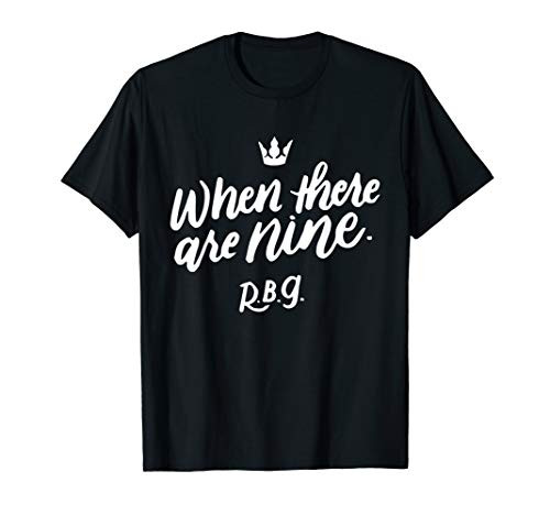 When There Are Nine Gift For Social Justice Equality T-Shirt