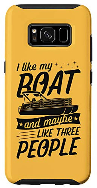 Galaxy S8 I Like My Boat And Maybe Like Three People Funny Boat Gift Case
