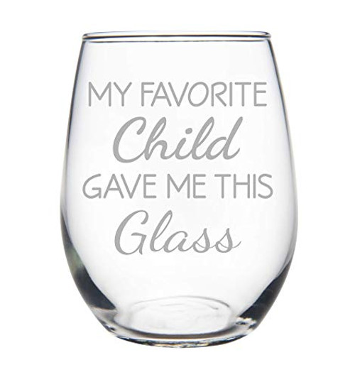 My Favorite Child Gave Me This Funny Wine Glass - Best Mom and Dad Gifts - Gag Present Idea from Daughter  Son  Kids - Christmas Gift for Parents