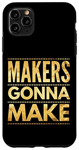 iPhone 11 Pro Max Maker Tee  Funny DIY Makerspace Builder Inventor Creative Case
