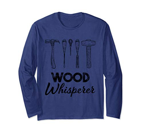 Wood Whisperer Funny Woodworkers Carpentry Gift Long Sleeve T-Shirt