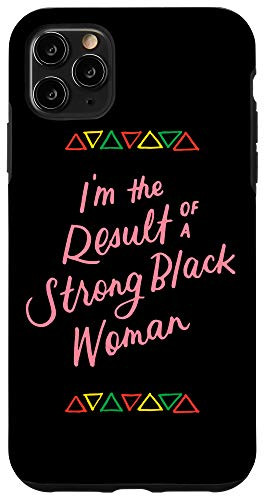 iPhone 11 Pro Max Black Woman Pro Black History Month Proud African American Case