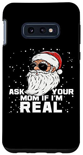 Galaxy S10e Ask Your Mom If Im Real - Santa Claus Christmas Case