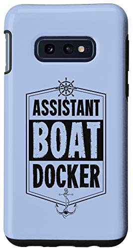 Galaxy S10e Assistant Boat Docker Anchor Funny Boat Captain Gift Case