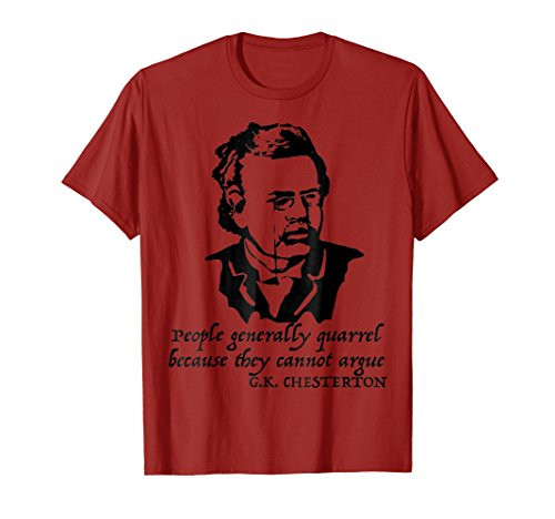 G- K- Chesterton quote TShirt Tee Shirt T-Shirt G- K- Chesterton quote TShirt Tee Shirt T-Shirt