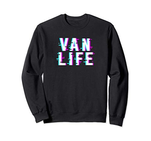 Van Life Camper Van Glitch and Glitching Text Design Sweatshirt
