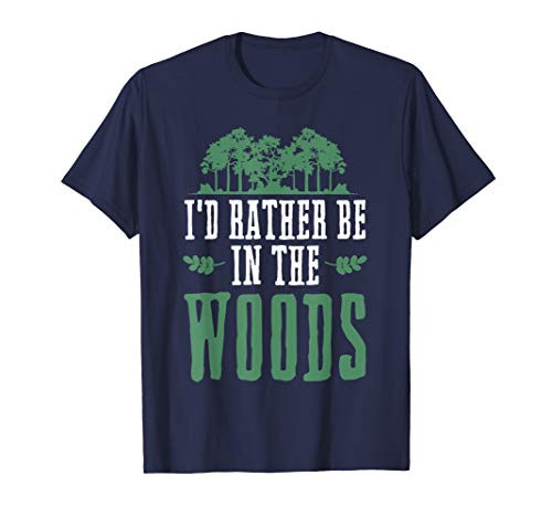 Nature Lover Id Rather Be In The Woods Outdoor Hiking T-Shirt
