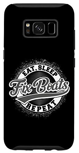 Galaxy S8 Boat Mechanic - Eat Sleep Fix Boats Repeat Case