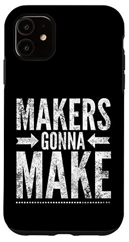 iPhone 11 Maker Tee  Funny DIY Makerspace Builder Inventor Creative Case