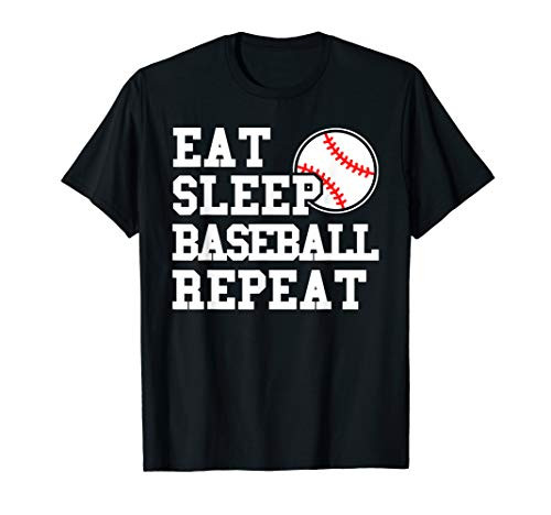 Eat Sleep Baseball Repeat Funny Baseball Player T-Shirt Eat Sleep Baseball Repeat Funny Baseball Player T-Shirt
