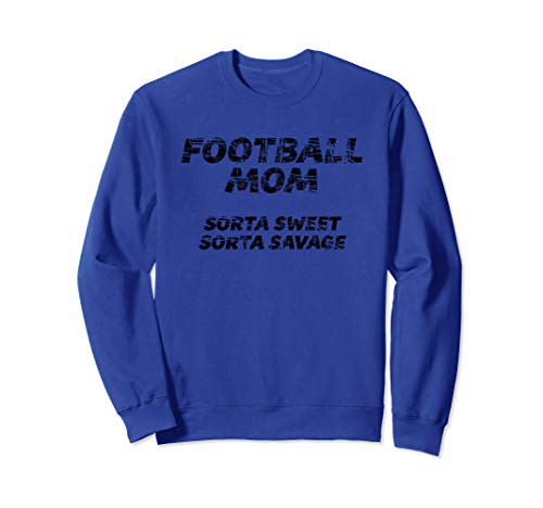 FOOTBALL MOM - Sorta Sweet - Sorta Savage - Cute Graphic Sweatshirt
