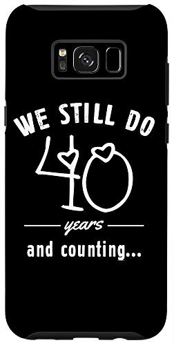 Galaxy S8- 40 Years We Still Do and Counting Funny Wedding Anniversary Case