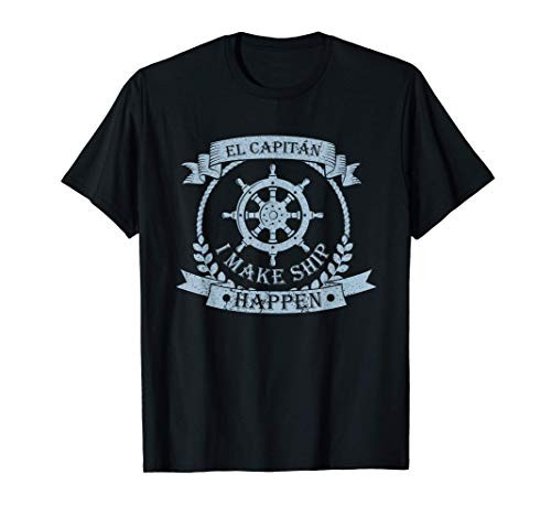 Pontoon Captain El Capitan I Make Ship Happen Boat Float T-Shirt