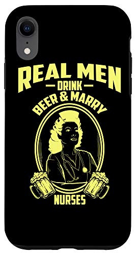 iPhone XR Cool Real Men Drink Beer and Marry Nurses Funny Groom Gift Case