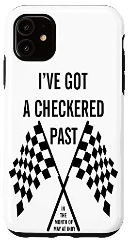 iPhone 11 I ve got a checkered past in the month of May at Indy Case Case