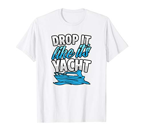 Drop It Like Its Yacht Funny Boat Captain Christmas Gift T-Shirt