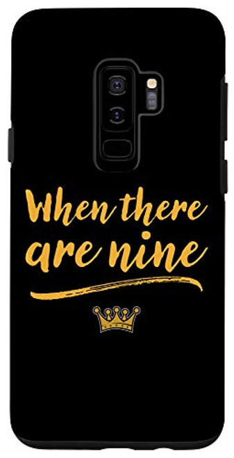 Galaxy S9- When There Are Nine Gift For Social Justice Equality Case