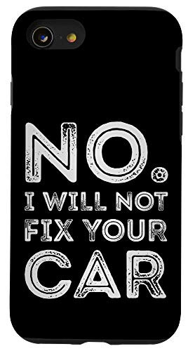 iPhone SE -2020- - 7 - 8 No I Will Not Fix Your Car Funny Auto Mechanic Technician Case