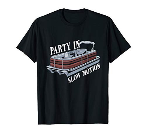 Funny Pontoon Saying Boat Drinking Gift Party In Slow Motion T-Shirt