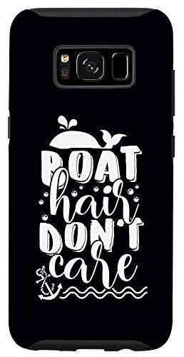 Galaxy S8 Boat Hair Dont Care Boat Lover Gift Kayaking Boating Phone Case