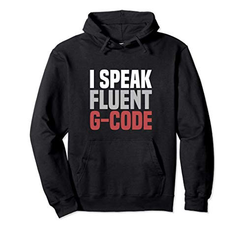 I Speak Fluent G-Code CNC Machinist Pullover Hoodie