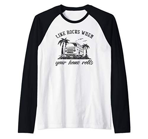 Van Life - Life Rocks When Your Home Rolls Raglan Baseball Tee
