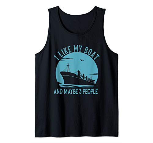 I Like My Boat and Maybe 3 People Funny Sailor Captain Gift Tank Top