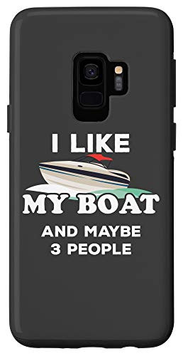 Galaxy S9 I Love My Boat Gift I Like My Boat and Maybe 3 People Case