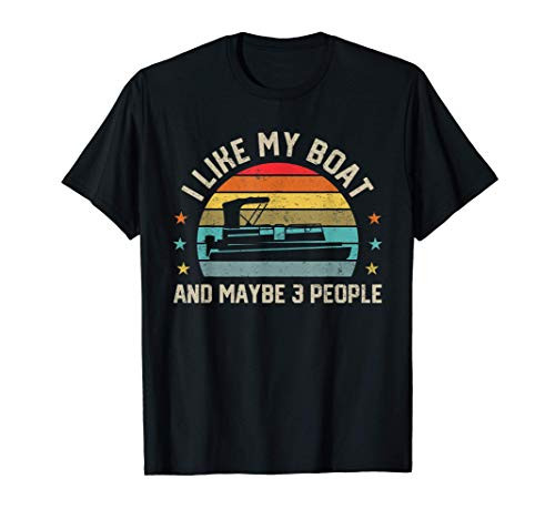 I Like My Boat and Maybe 3 People Boat Captain Owner Sailor T-Shirt