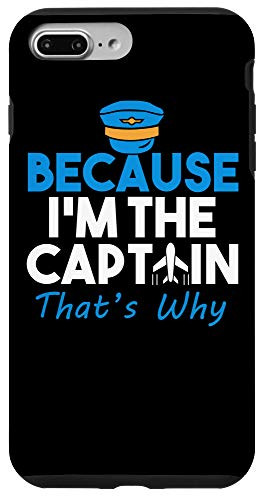 iPhone 7 Plus-8 Plus Because Im the Captain Thats Why - Pilot Funny Boat Case