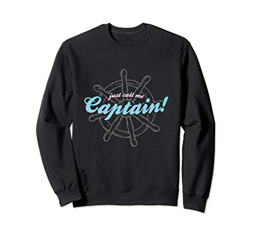 Call Me Captain  Boat Pontoon Sailor Sweatshirt
