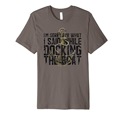Sorry for what I said while docking the boat Vintage Retro Premium T-Shirt Sorry for what I said while docking the boat Vintage Retro Premium T-Shirt