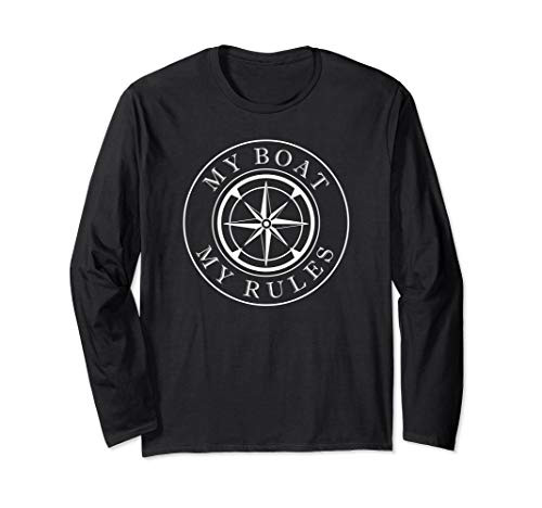 My boat my rules  Boating Long Sleeve T-Shirt