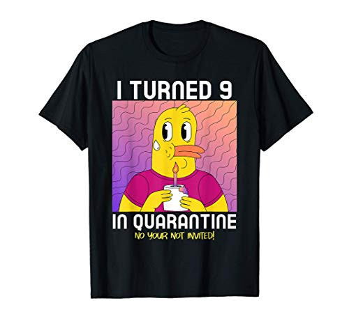 I Turned 9 In Quarantine Funny 9 Year Old Birthday Gift T-Shirt