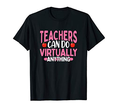 Teachers Can Do Virtually Anything Digital Learning Apparel T-Shirt