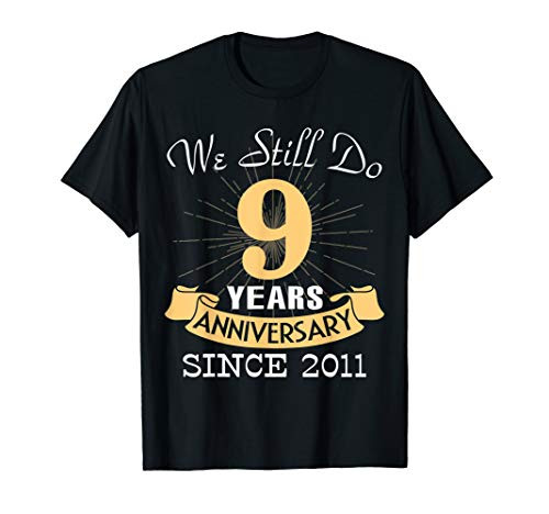 We Still Do 9 Years Anniversary Wedding Gift T-Shirt