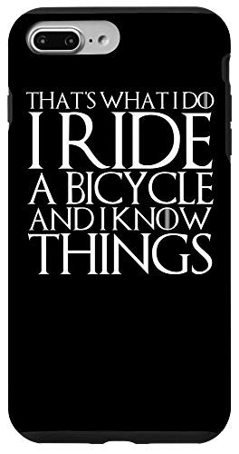 iPhone 7 Plus-8 Plus THATS WHAT I DO I RIDE A BICYCLE AND I KNOW THINGS Case