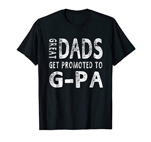 Great Dads Get Promoted To G-Pa Grandpa T-Shirt Men Gifts