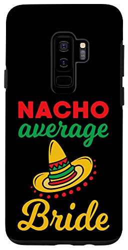 Galaxy S9- Nacho Average Bride Mexican Wedding Shower Cinco Mayo Case