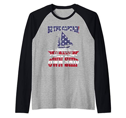 Be The Captain of Your Own Ship Flag Sailing Boat Quote Raglan Baseball Tee