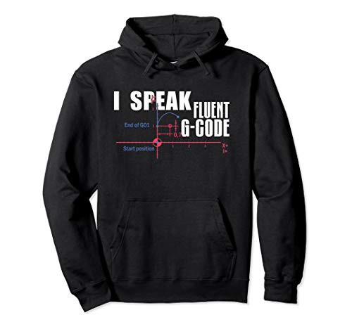 CNC Machinist Funny hoodie -I speak fluent G code-