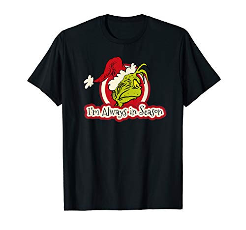Dr- Seuss Grinch Always In Season T-shirt Dr- Seuss Grinch Always In Season T-shirt