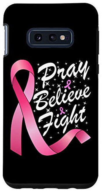 Galaxy S10e Pray Believe Fight Pink Ribbon Awareness Month Breast Cancer Case
