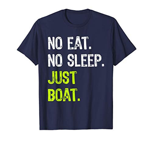 No Eat Sleep Just Boat Repeat Boating Captain Gift T-Shirt