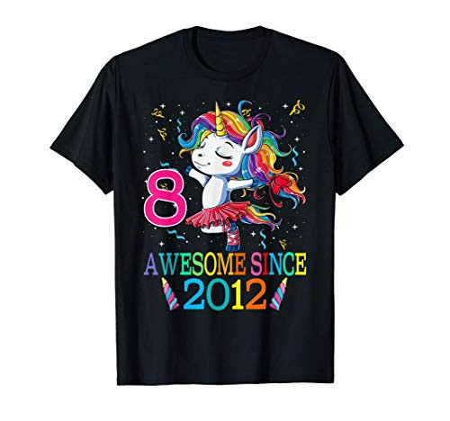 8th Birthday Unicorn Awesome Since 2012 T-Shirt
