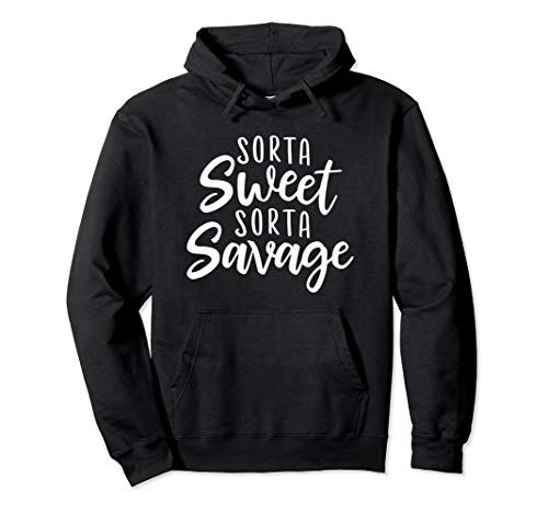 Sorta Sweet Sorta Savage - Sarcastic Gangsta Hoodie