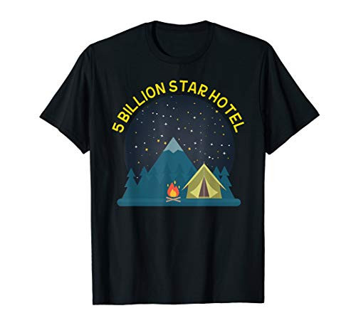 Funny Camping T-shirt  5 Billion Star Hotel  by Zany Brainy