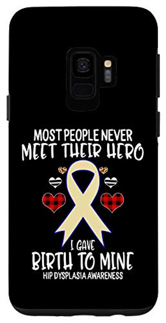 Galaxy S9 Hip Dysplasia Awareness Warriors Mom I gave Birth To Mine H Case