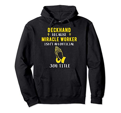 Funny Deck Hand Because Miracle Worker Isnt A Job Title Boat Pullover Hoodie